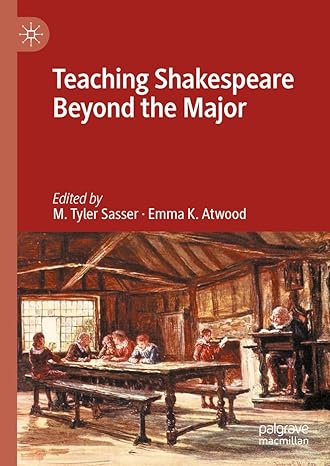 [eBook] [PDF] For Teaching Shakespeare Beyond the Major 1st Edition By M. Tyler Sasser, Emma K. Atwood