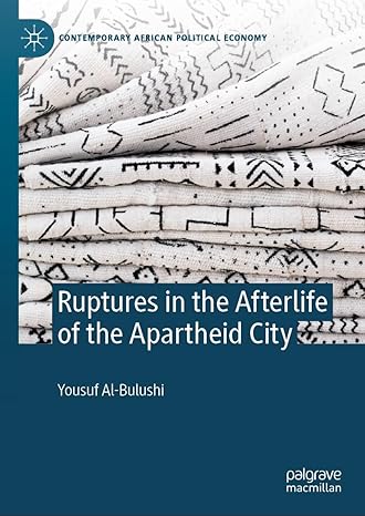 [eBook] [PDF] For Ruptures in the Afterlife of the Apartheid City 1st Edition By Yousuf Al-Bulushi