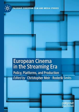 [eBook] [PDF] For European Cinema in the Streaming Era Policy, Platforms, and Production 1st Edition By Christopher Meir, Roderik Smits