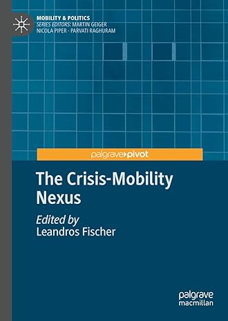 [eBook] [PDF] For The Crisis-Mobility Nexus 1st Edition By Leandros Fischer