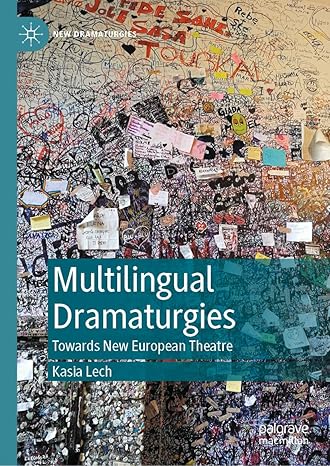 [eBook] [PDF] For Multilingual Dramaturgies Towards New European Theatre 1st Edition By Kasia Lech