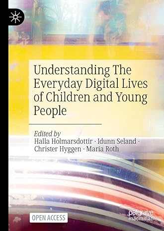 [eBook] [PDF] For Understanding The Everyday Digital Lives of Children and Young People 1st Edition By Halla Holmarsdottir, Idunn Seland, Christer Hy