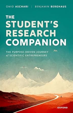 [eBook] [PDF] For The Student's Research Companion The Purpose-driven Journey of Scientific Entrepreneurs 1st Edition By Omid Aschari, Benjamin Berghaus