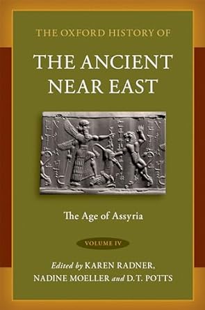 [eBook] [PDF] For The Oxford History of the Ancient Near East Volume IV_ The Age of Assyria 1st Edition By Karen Radner, Nadine Moeller, Potts