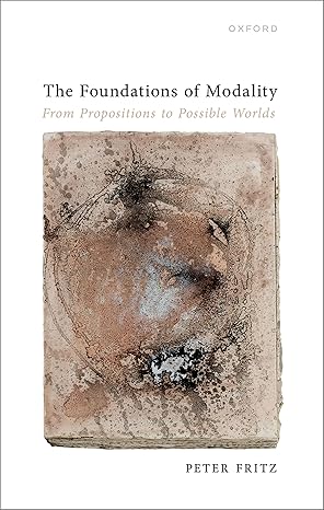[eBook] [PDF] For The Foundations of Modality 1st Edition By Peter Fritz