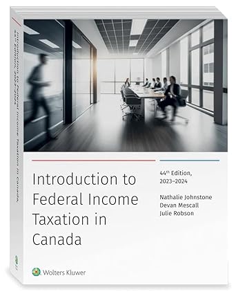 [eBook] [PDF] with Study Guide Introduction to Federal Income Taxation in Canada (2023-2024) 44th Edition By Nathalie Johnstone, Devan Mescall, Julie Robson