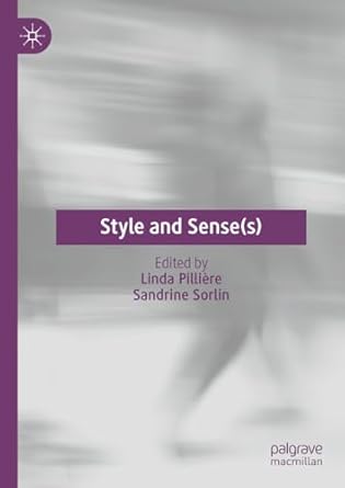 [eBook] [PDF] For Style and Sense(s) 1st Edition By Linda Pillière, Sandrine Sorlin