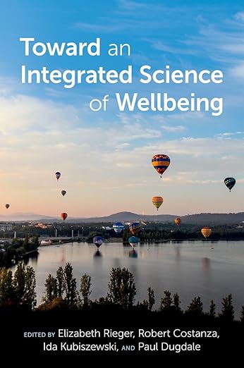 [eBook] [PDF] For Toward an Integrated Science of Wellbeing 1st Edition By Elizabeth Rieger, Robert Costanza, Ida Kubisze