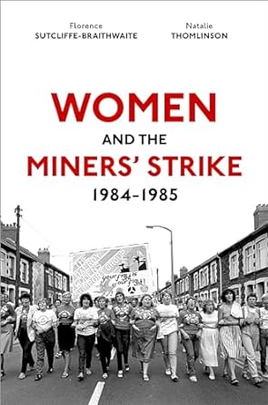 [eBook] [PDF] For Women and the Miners' Strike, 1984-1985 1st Edition By Florence Sutcliffe Braithwaite, Natalie Thomlinson