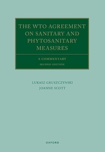 [eBook] [PDF] For The WTO Agreement on Sanitary and Phytosanitary Measures 2nd Edition By Lukasz Gruszczynski