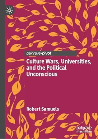 [eBook] [PDF] For Culture Wars, Universities, and the Political Unconscious 1st Edition