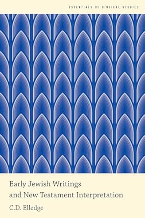 [eBook] [PDF] For Early Jewish Writings and New Testament Interpretation 1st Edition By Elledge
