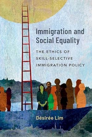 [eBook] [PDF] For Immigration and Social Equality The Ethics of Skill Selective Immigration Policy 1st Edition By Désirée Lim