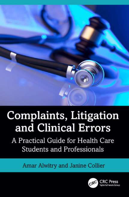 [eBook] [PDF] For Complaints, Litigation and Clinical Errors A Practical Guide for Health Care Students and Professionals 1st Edition By Amar Alwitry, Janine Collier-1-12